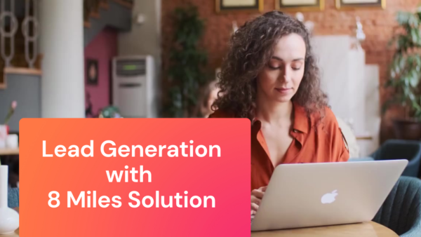 Lead-Generation-with-8-Miles-Solution Lead-Generation-with-8-Miles-Solution